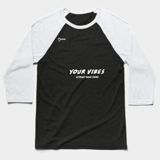 your vibes attract your tribe - Dotchs Baseball T-Shirt